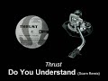 Thrust - Do You Understand