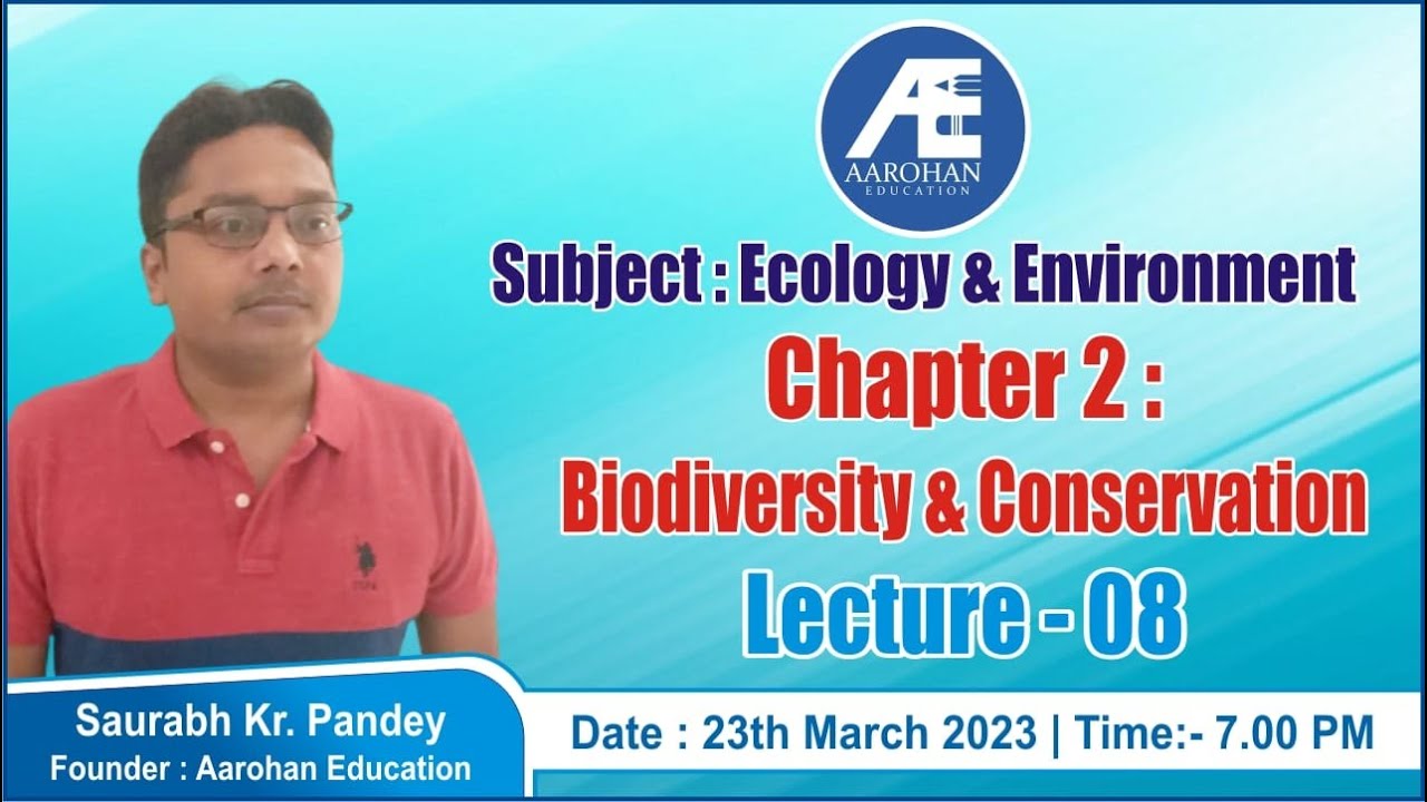 Subject:Ecology & Environment Chapter -2 Biodiversity & Conservation By Saurabh Kr Pandey Lecture -8