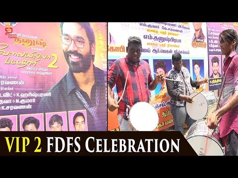 VIP 2 FDFS Fans Celebration | Velai Illa Pattadhari 2 | Dhanush | Amala Paul | Kajol | Thamizh Padam