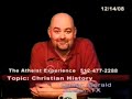 Credit:The Atheist Experience#583http://www.atheist-experience.com
