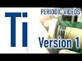 Titanium - Periodic Table of Videos