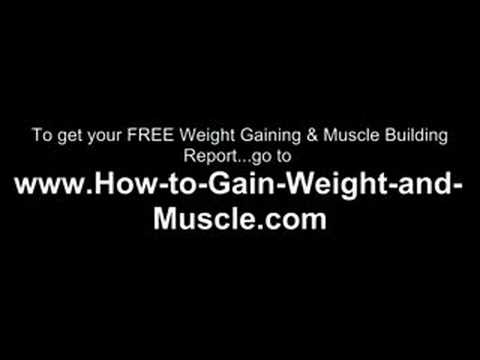 How to gain weight and muscle!