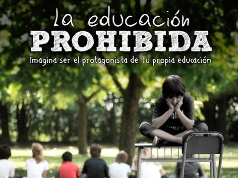 educación - Mis redes sociales: Twitter: http://www.twitter.com/PauAyDo ¿Qué es? La Educación Prohibida es una película documental que se propone cuestionar las lógicas ...