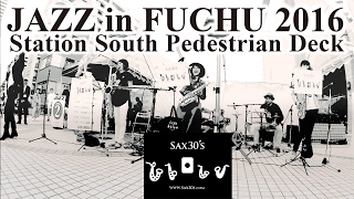 "SAX30’S" live at "Jazz in Fuchu 2016" Station South Pedestrian Deck Edition