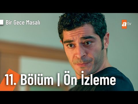 Bir Gece Masalı 11. Bölüm Ön İzleme                                                                                                                                                                                                                       
