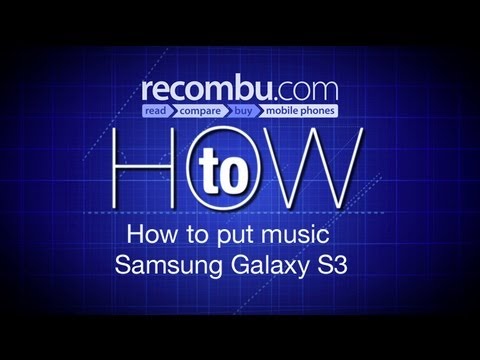 How to put music on the Samsung Galaxy S3