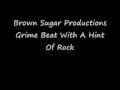 Brown Sugar Productions - Grime Instrumental Hint of Rock