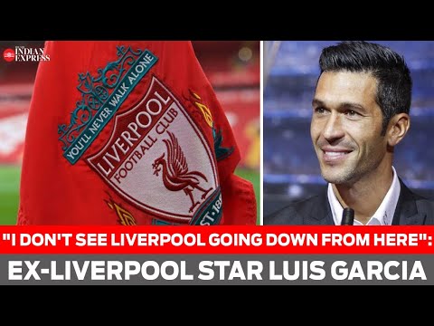 “I don’t see Liverpool going down from here”: Ex-Liverpool star Luis Garcia “I don’t see Liverpool going down from here”: Ex-Liverpool star Luis Garcia
