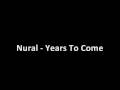 videos de Nural - Years to come 2