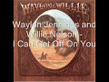 Waylon Jennings and Willie Nelson - I Can Get Off On You