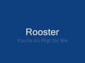 Rooster You're So Right For Me Video and Lyrics