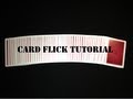 Card Flick Tutorial - My Method