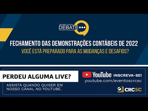 Câmara Técnica Debate “Fechamento das Demonstrações Contábeis de 2022: mudanças e desafios”