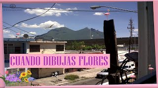 Poema # 2 CUANDO DIBUJAS FLORES