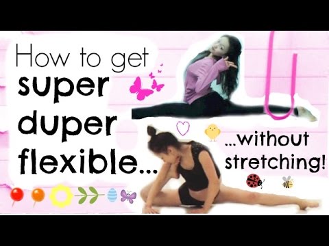 how to become flexible fast