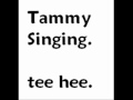 Tammy singing Tammy singing