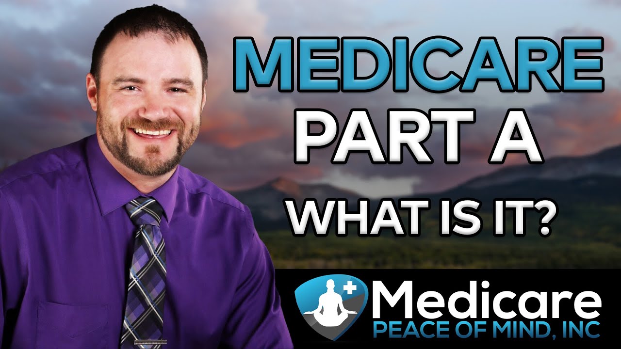 Medicare Part A  - What Is It?