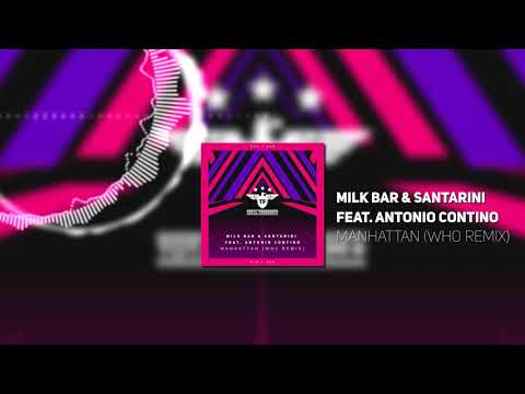 Milk Bar & Santarini feat. Antonio Contino - Manhattan (Wh0 Radio Remix)