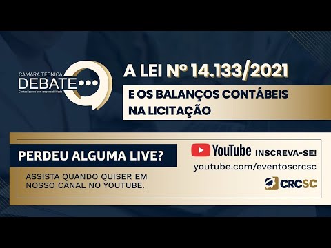 Câmara Técnica Debate “A Lei nº 14.133/2021 e os Balanços Contábeis na Licitação”