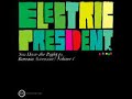 Electric President - I\