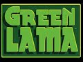 GREEN LAMA IS RISEN!
