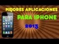 Mejores Aplicaciones para Iphone 2013