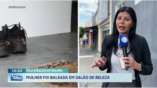 Vila Engler em Bauru: mulher foi baleada em salão de beleza