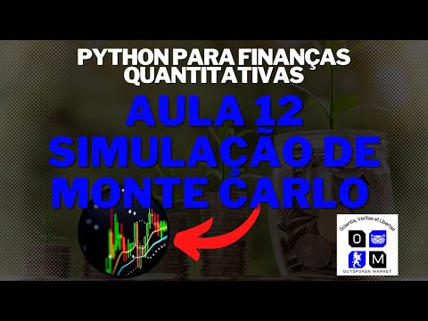 Aula 12 - Simulação de Monte Carlo e Drawdowns - Python Finanças Quantitativas