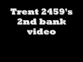 Trent 2459 bank video #2  (51mil+)