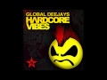 Global Deejays - Hardcore Vibes (Original Mix) (FULL HD)