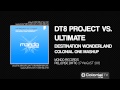 Dt8 Project & Ultimate Destination Wonderland Video and Lyrics