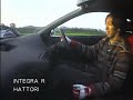 Integra Type R (1.8L atmo 200Hp) Vs Nissan S14 (2L Turbo 220 Integra Type R (1.8L atmo 200Hp) Vs Nissan S14 (2L Turbo 220