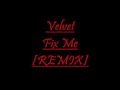 Velvet - Fix Me [Hypasonic Remix]