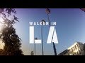 Walker In LA Walker In LA