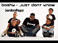 Bashy - Just Dont Know Bashy - Just Dont Know