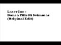 Laser Inc - Dansa Tills Ni Svimmar (Original Edit) Laser Inc - Dansa Tills Ni Svimmar (Original Edit)