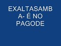 DVD- EXALTASAMBA- MUSICA - PAGODE