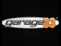 GARAGE 03 GARAGE 03
