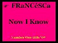 Francesca-Now I kNow