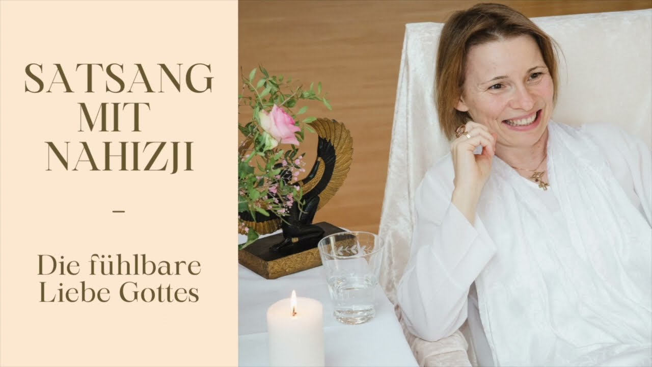 Die fühlbare Liebe Gottes - Satsang mit Nahizji