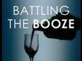 Battling the Booze - 45 min Documentary
