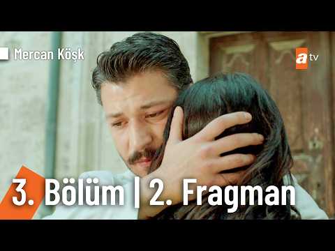 Mercan Köşk 3. Bölüm 2. Fragmanı                                                                                                                                                                                                                          