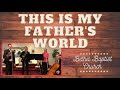 This Is My Father's World