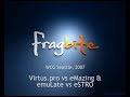 WCG 2007: Virtus.pro vs eMg & emuLate vs eSTRO WCG 2007: Virtus.pro vs eMg & emuLate vs eSTRO