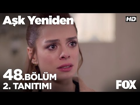 Aşk Yeniden 48. Bölüm 2. Fragmanı                                                                                                                                                                                                                         