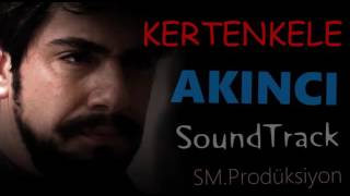 Kertenkele, Akıncı SoundTrack.