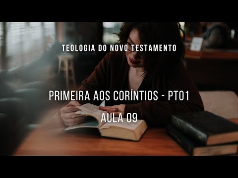 Teologia do Novo Testamento - 1 Coríntios parte 1 