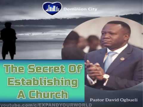 The Secret of Establishing a Church - Pastor David Ogbueli