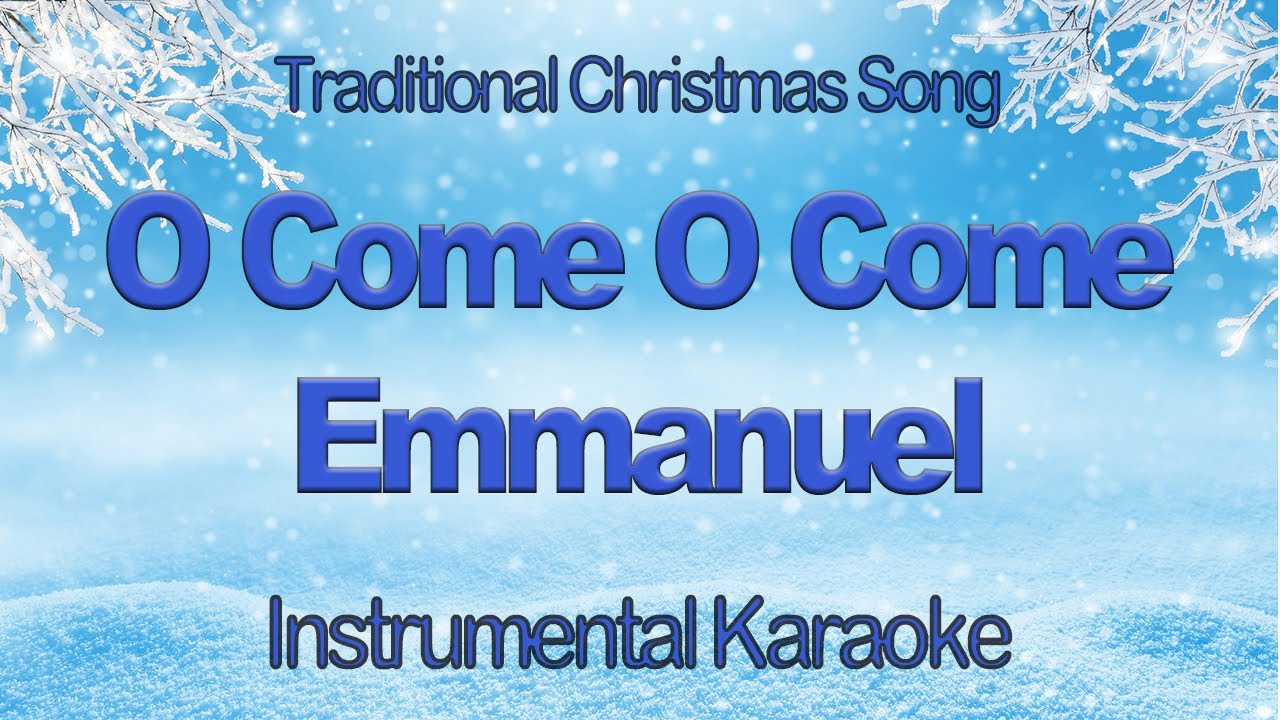 O Come O Come Emmanuel Instrumental Christmas Carol with Karaoke Lyrics