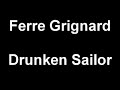 Ferre Grignard - Drunken sailor Ferre Grignard - Drunken sailor
